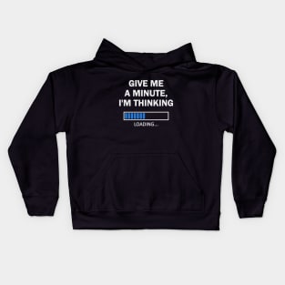 Give Me A Minute I'm Thinking - White Kids Hoodie